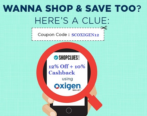 India Desire : Shopclues Oxigen Wallet Offer: Flat 12% OFF + Extra 10% Cashback At Shopclues Via Oxigen Wallet